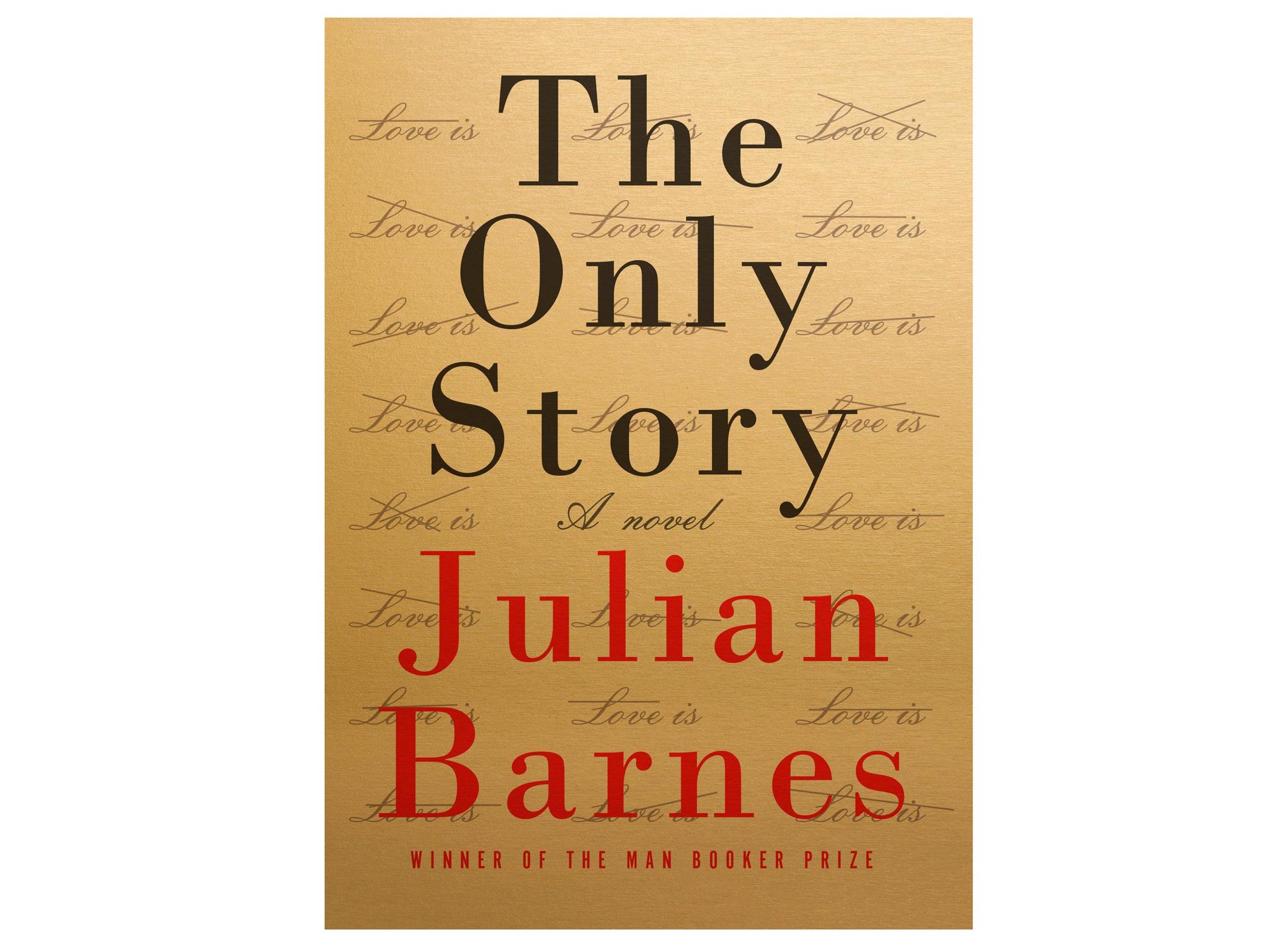 The Only Story by Julian Barnes: £16.99, Jonathan Cape