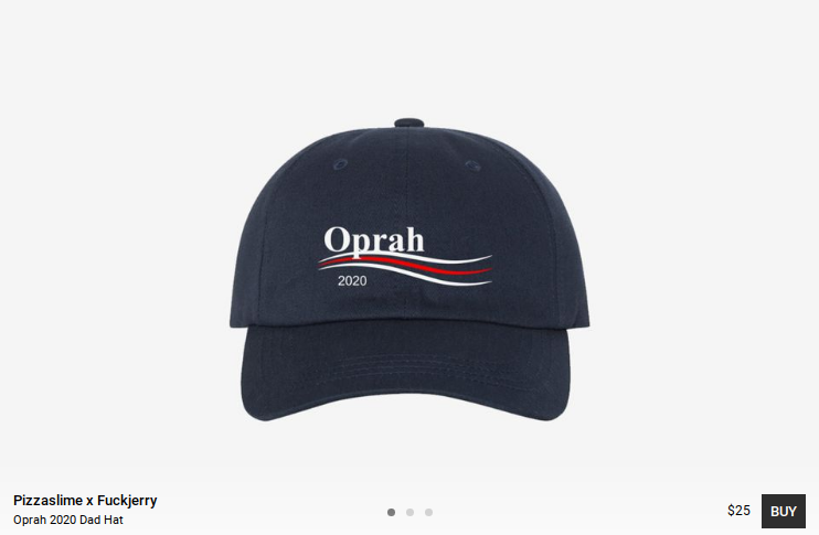 (PizzaSlime) Oprah presidential merchandise is already available