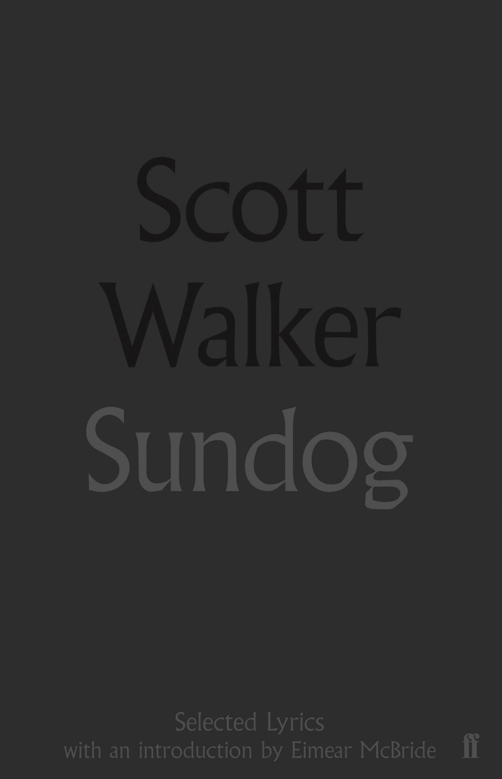 ‘Sundog: Selected Lyrics’ by Scott Walker is the latest lyric book to come out