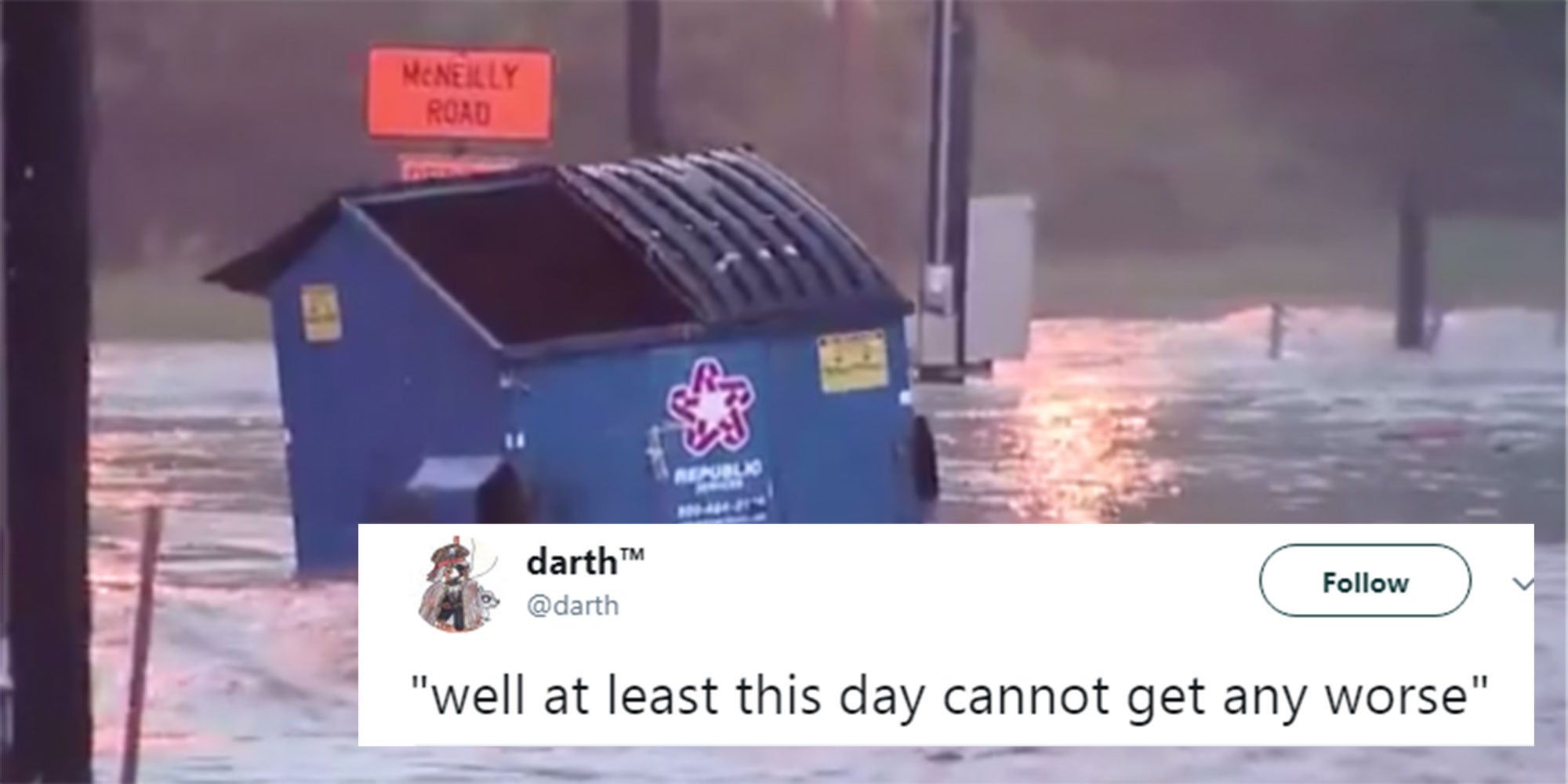 This dumpster floated down a flooded highway and instantly became a