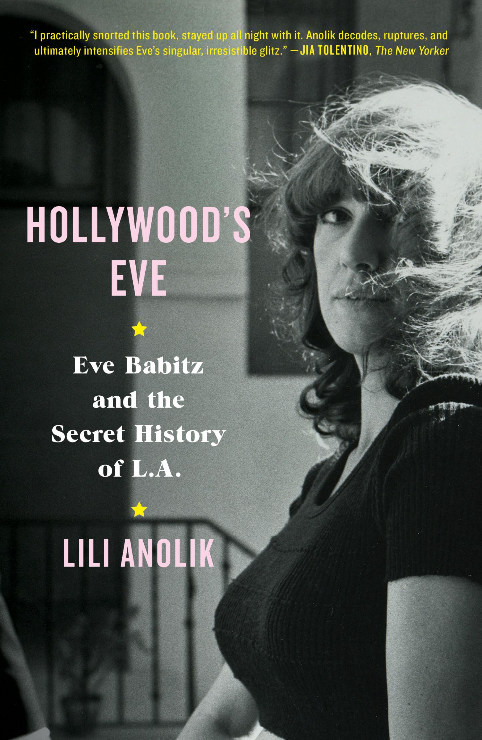 Hollywood's Eve by Lili Anolik, review: Eve Babitz biography is a hot mess,  but then so was its subject in her heyday, The Independent