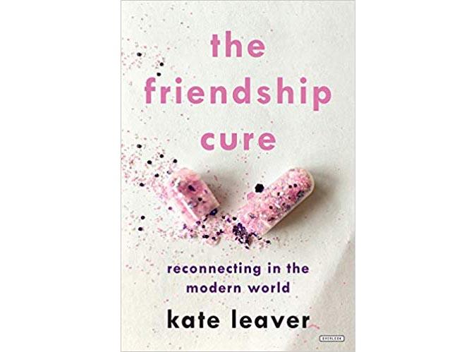 The Friendship Cure, Kate Leaver (Gerald Duckworth &amp;amp; Co Ltd)