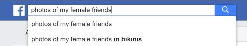 Facebook’s search function suggests ‘photos of my female friends in bikinis’
