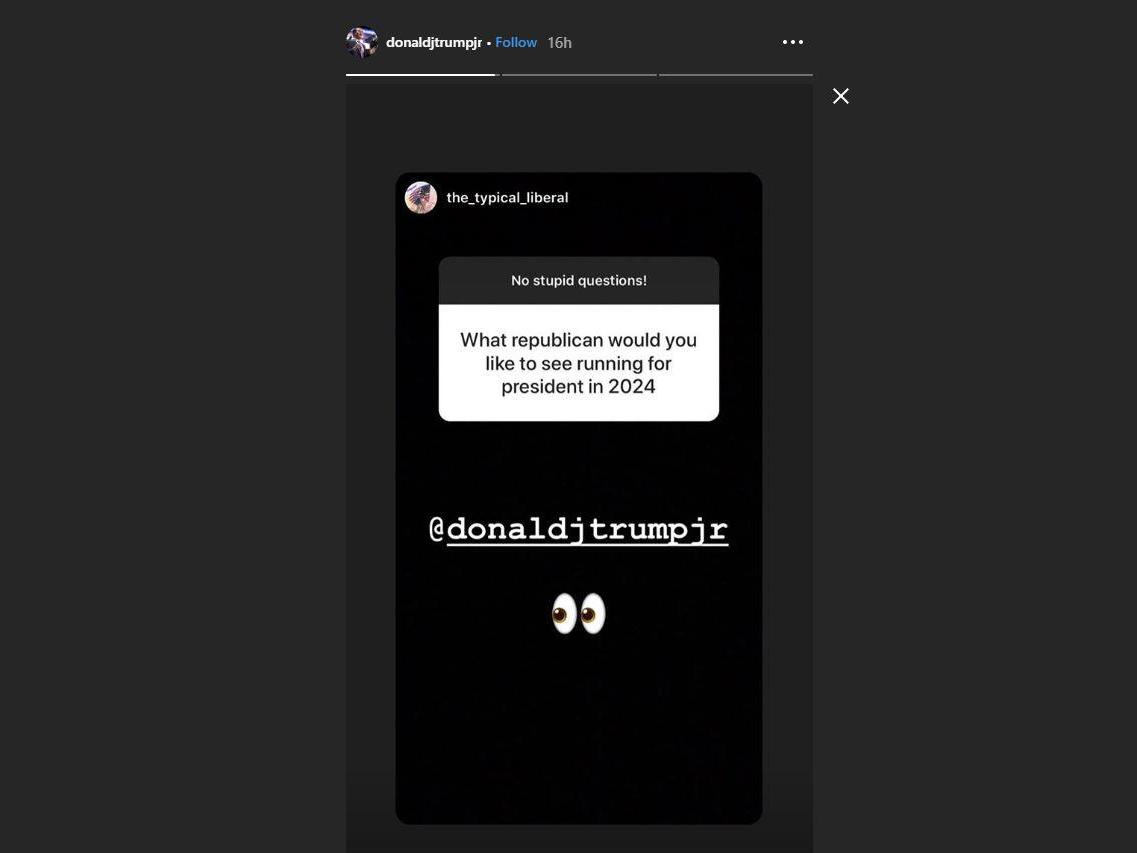 Donald Trump Jr's instagram post featured a supporter's answer to the question: "What republican would you like to see running for president in 2024"