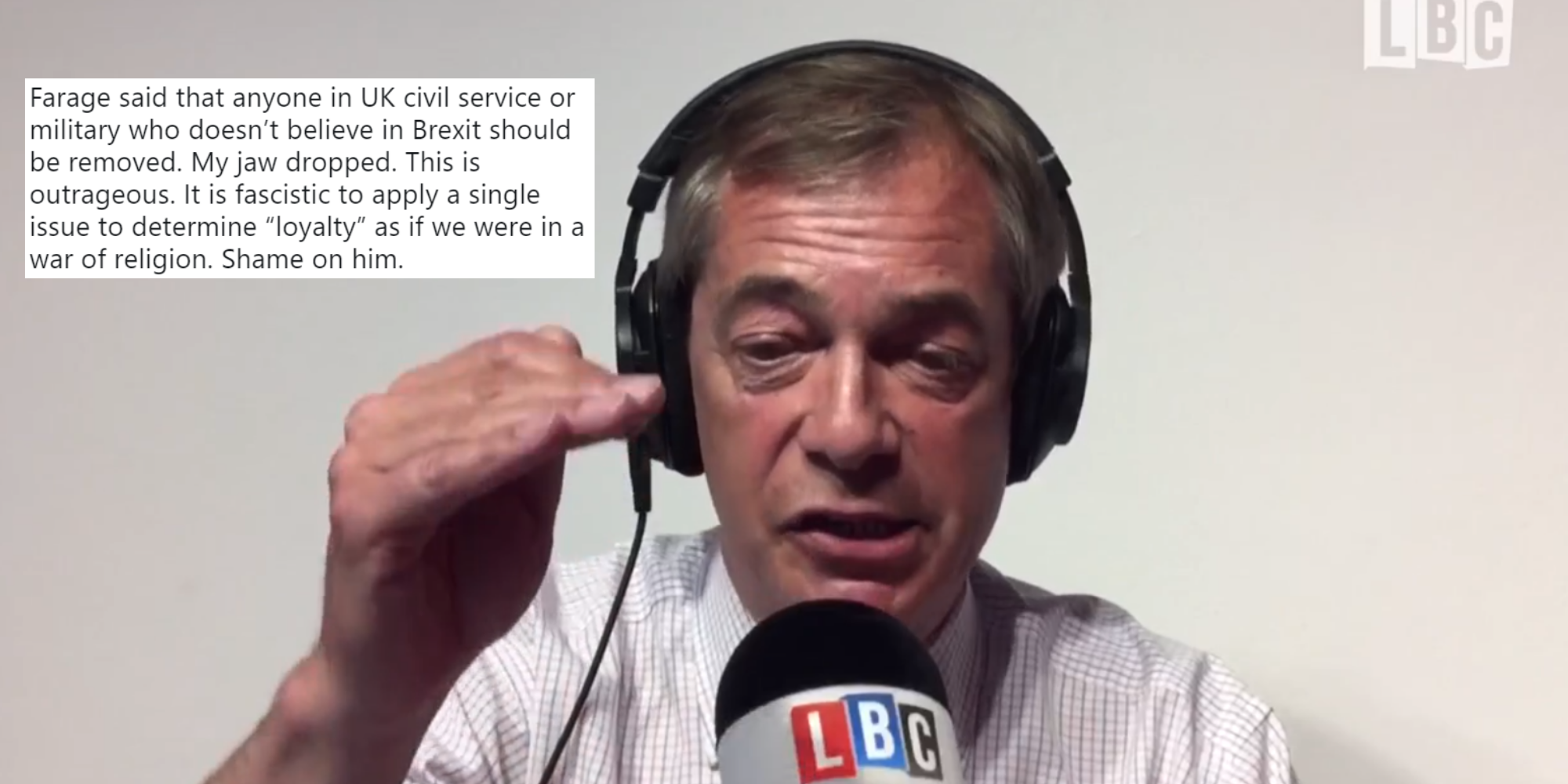 Nigel Farage calls for anyone anti-Brexit to be removed from civil service or military