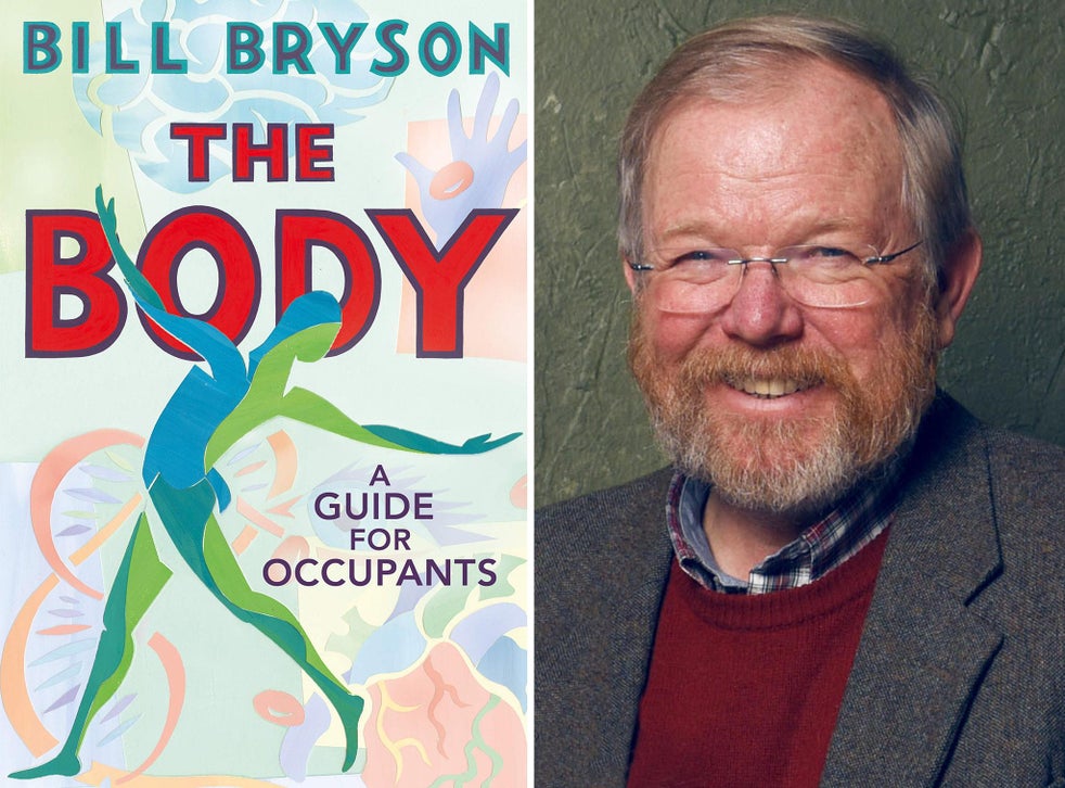 5 Astonishing Facts About Your Own Body From Bill Bryson S New Book The Independent The Independent