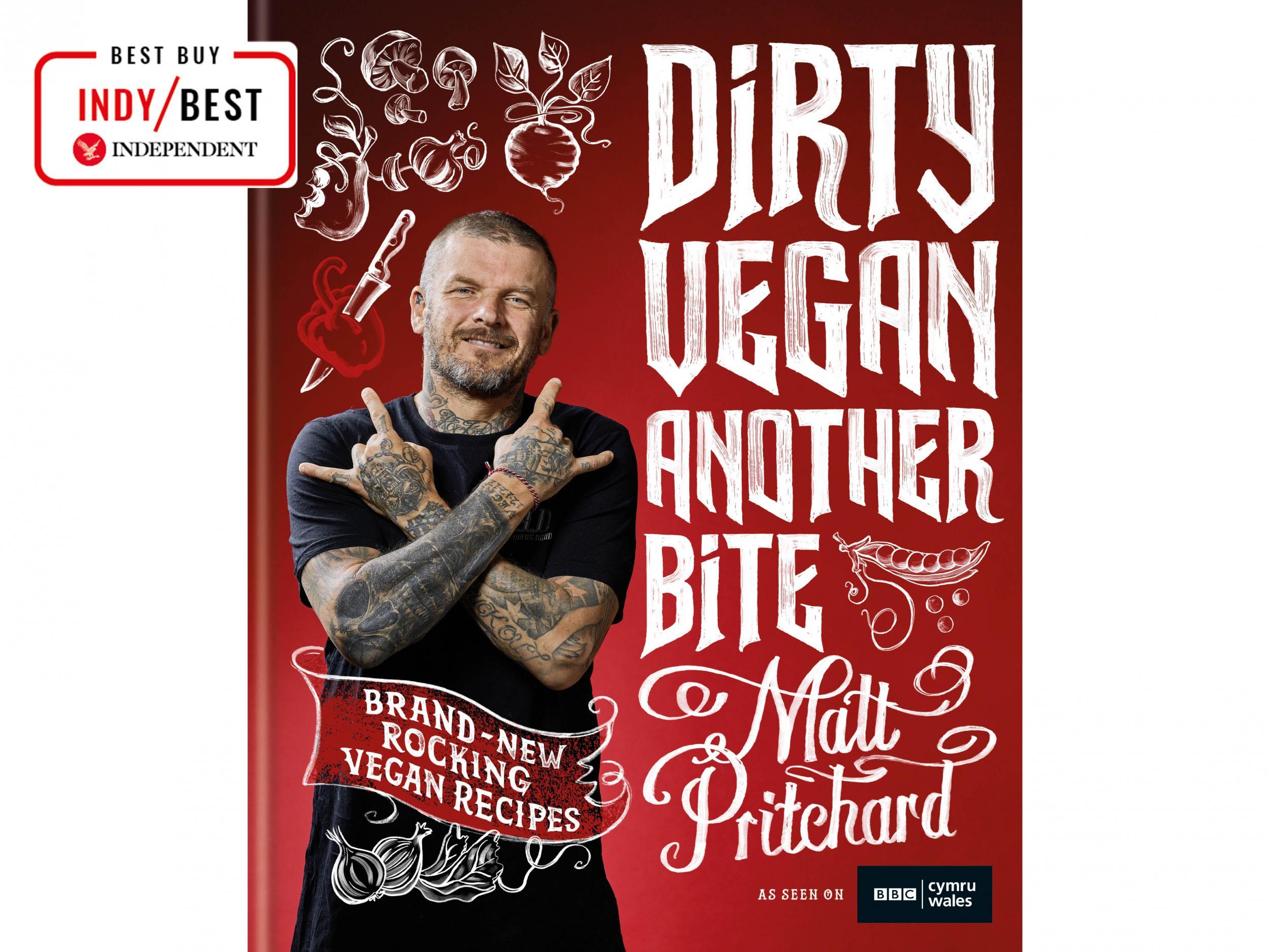 ‘Dirty Vegan Another Bite’ by Matt Pritchard, published by Octopus Books: £20, Octopus Books