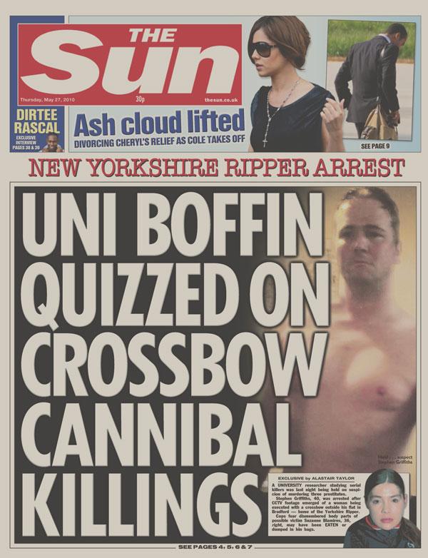 The Sun suggested Griffiths had not only killed three sex workers but had eaten their remains