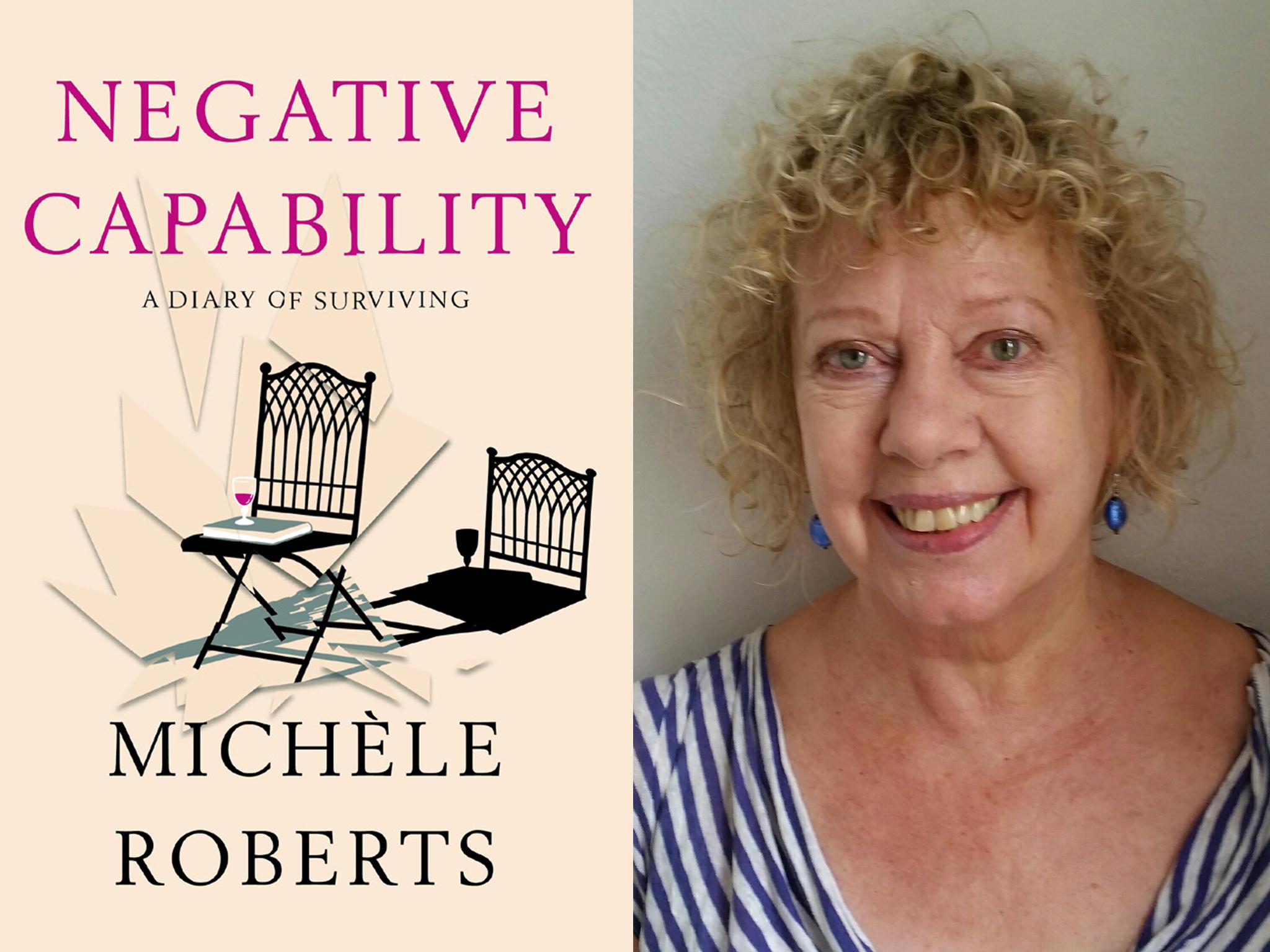 Michelle Roberts writes with wit and honesty about enduring mishaps in her life in ‘Negative Capability: A Diary of Surviving’