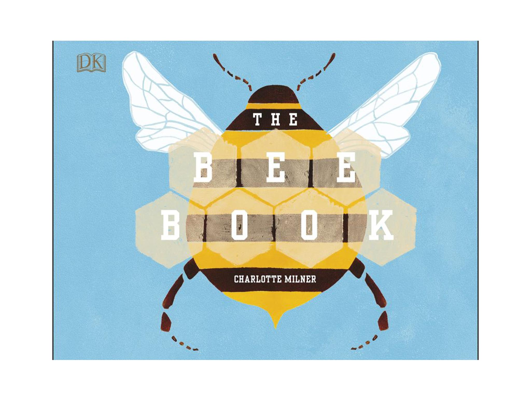 indybest the-bee-book-by-charlotte-milner-published-by-dorling-kindersley-ltd.jpg