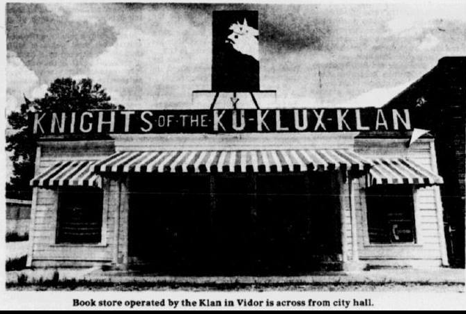 For many years Vidor had a Ku Klux Klan bookstore on the main street