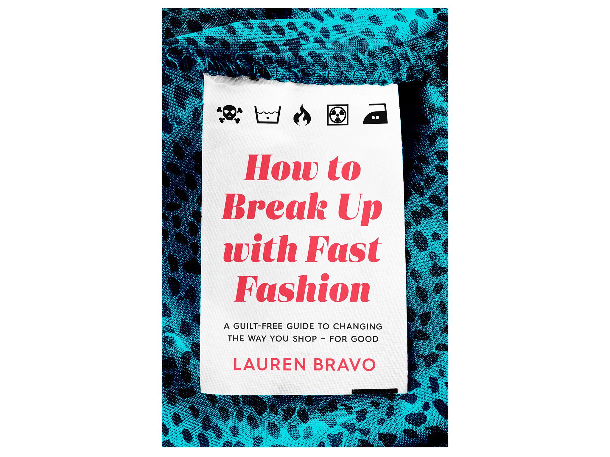 Indybest best sustainability books  how-to-break-up-with-fast-fashion-lauren-bravo.jpg