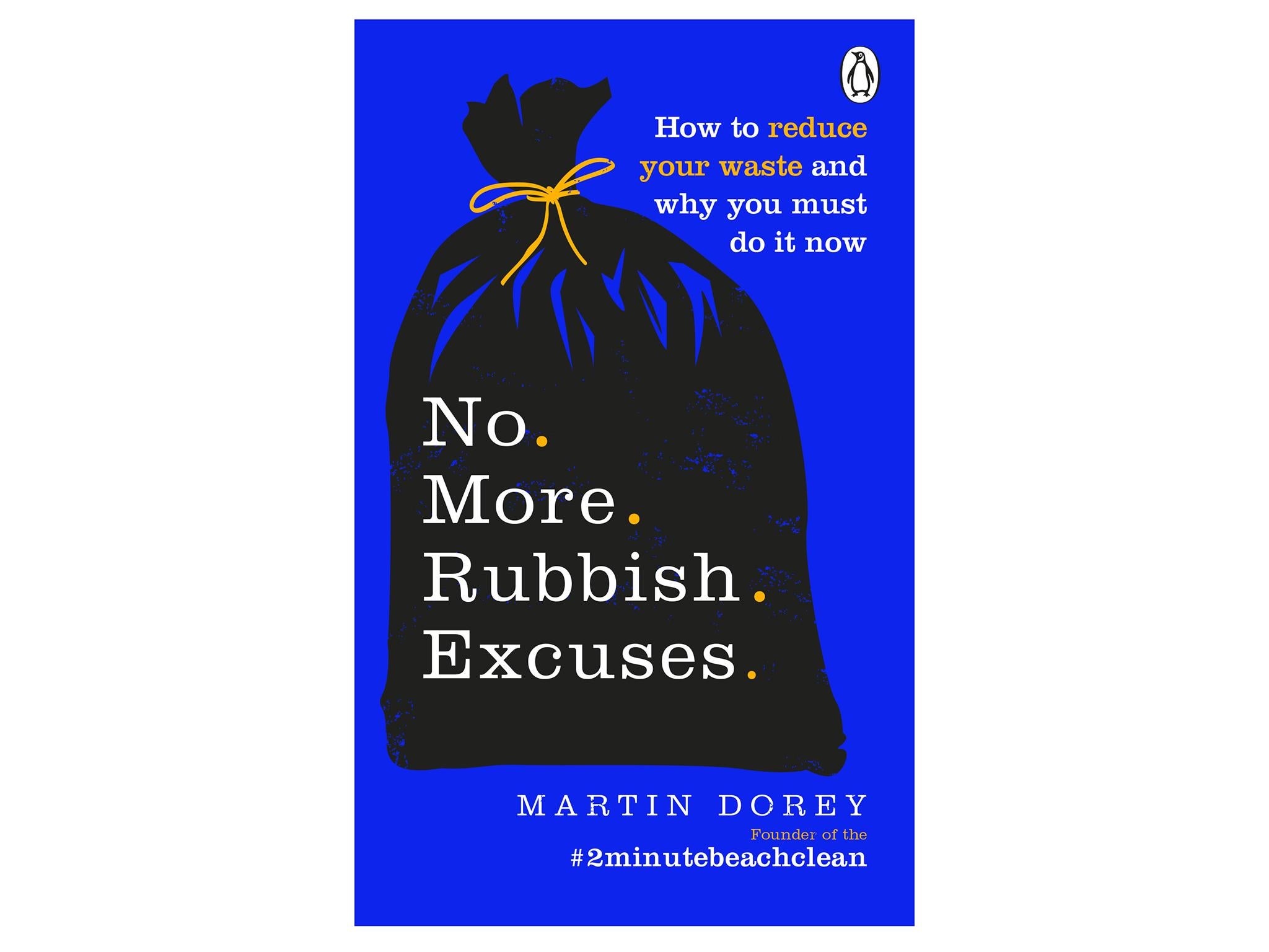 Indybest best sustainability books  no-more-rubbish-excuses-martin-dorey.jpg