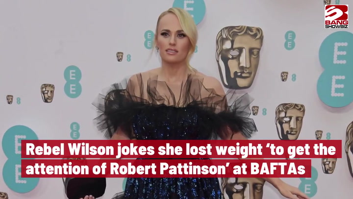 Rebel Wilson jokes she lost weight ‘to get the attention of Robert Pattinson’ at BAFTAs